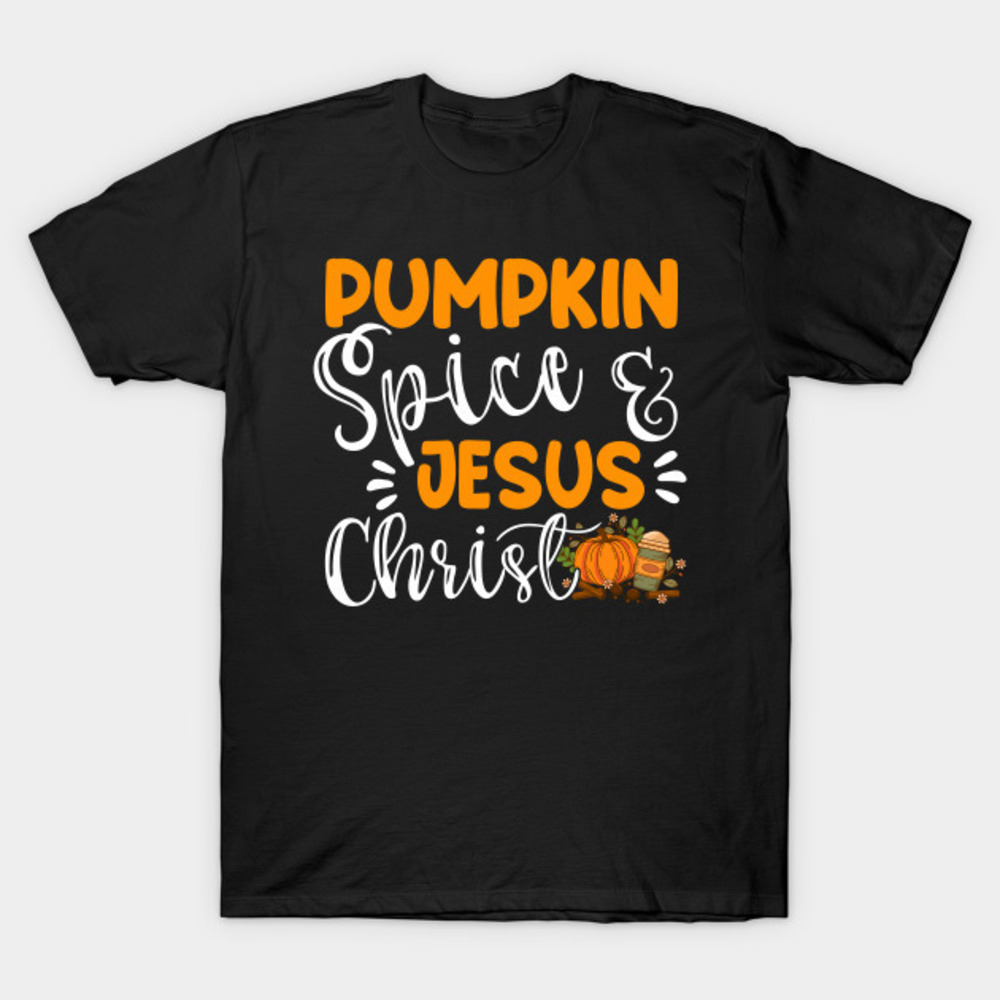 Pumpkin Spice And Jesus Christ Fall Leaf Tshirt